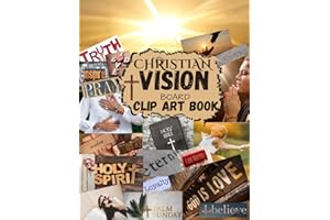 Christian Vision Board Clip Art Book: Create a Powerful Vision Board with words, Scriptural Journey Affirmations, Pictures, Bible Verses, for goal-setting