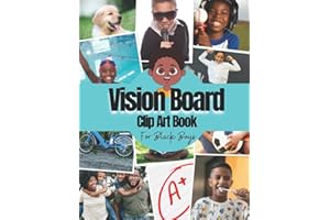 Vision Board Clip Art Book For Black Boys: Vision Board Kit for Kids Supplies With Pictures, Quotes and Words For Black Boys To Manifest Their Best ... board magazines) (Vision Board Supplies)