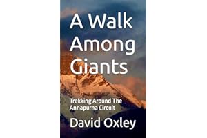 A Walk Among Giants: Trekking Around The Annapurna Circuit