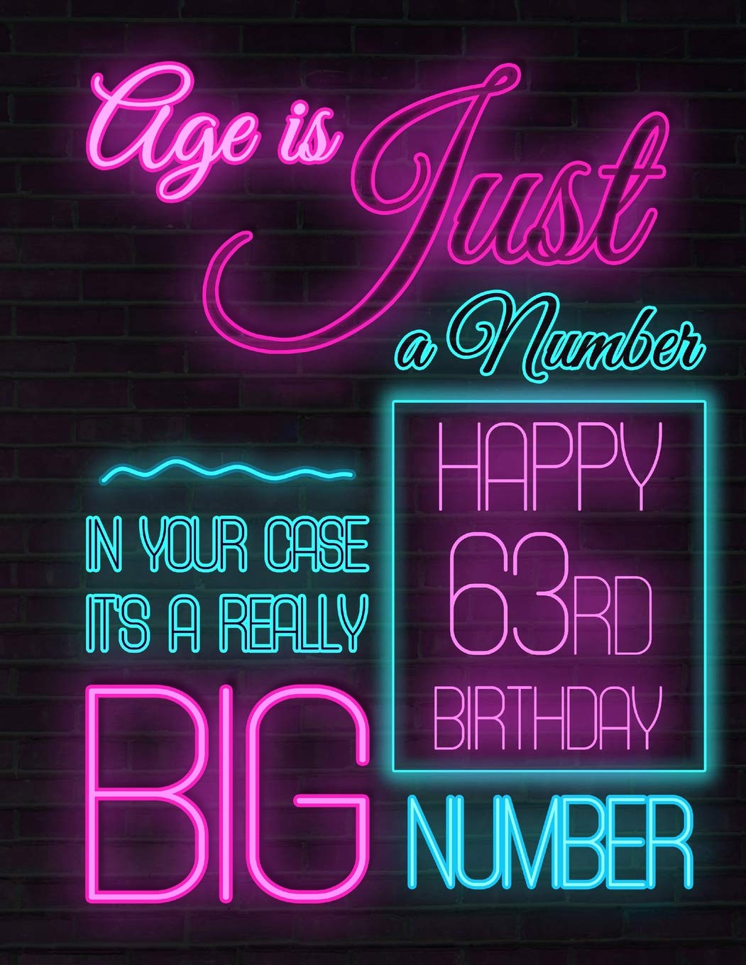 Happy 63rd Birthday Better Than A Birthday Card Neon Sign Themed Birthday Book With 105 Lined Pages To Write In That Can Be Used As A Journal Or Notebook Art Black River