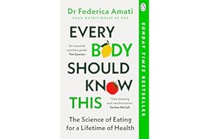 Every Body Should Know This: The Science of Eating for a Lifetime of Health