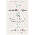 Better Than Before: Mastering the Habits of Our Everyday Lives