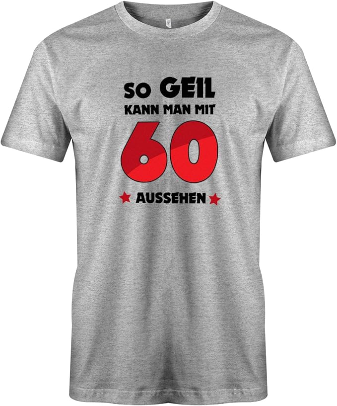 Jayess - Geschenk 60. Geburtstag Herren Shirt - So geil kann Man mit 60 ...