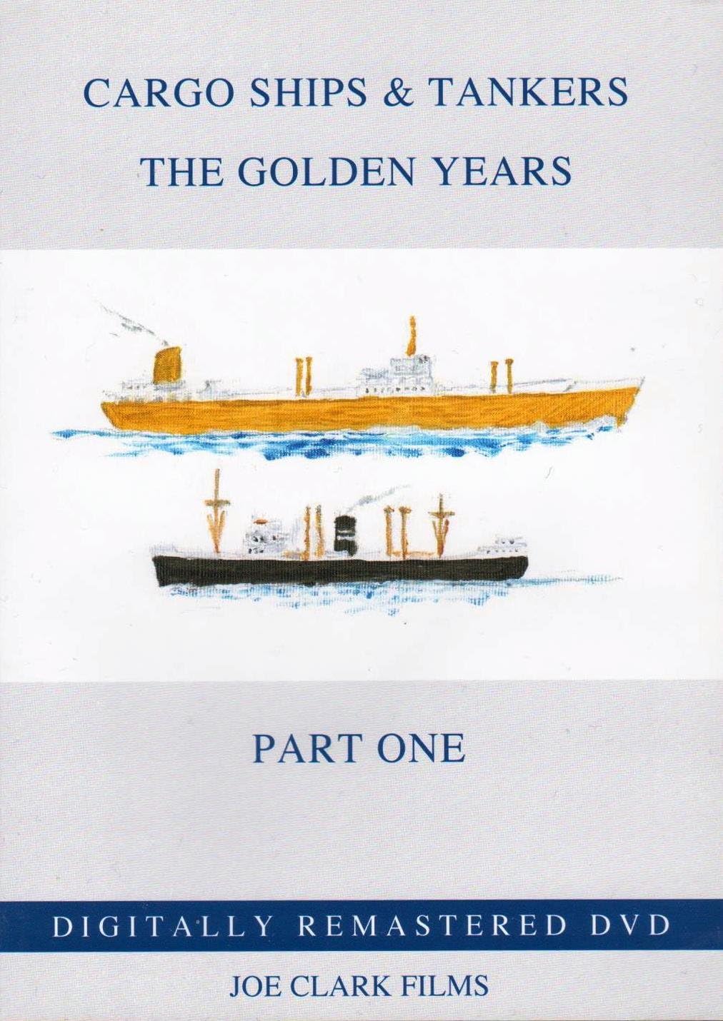 Cargo Ships & Tankers Dvd, Part 1 - The Golden Years