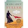 Margaret Fuller: A New American Life