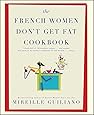 The French Women Don't Get Fat Cookbook