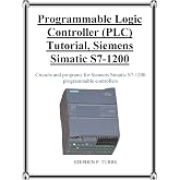 Programmable Logic Controller (PLC) Tutorial, Siemens Simatic S7-1200