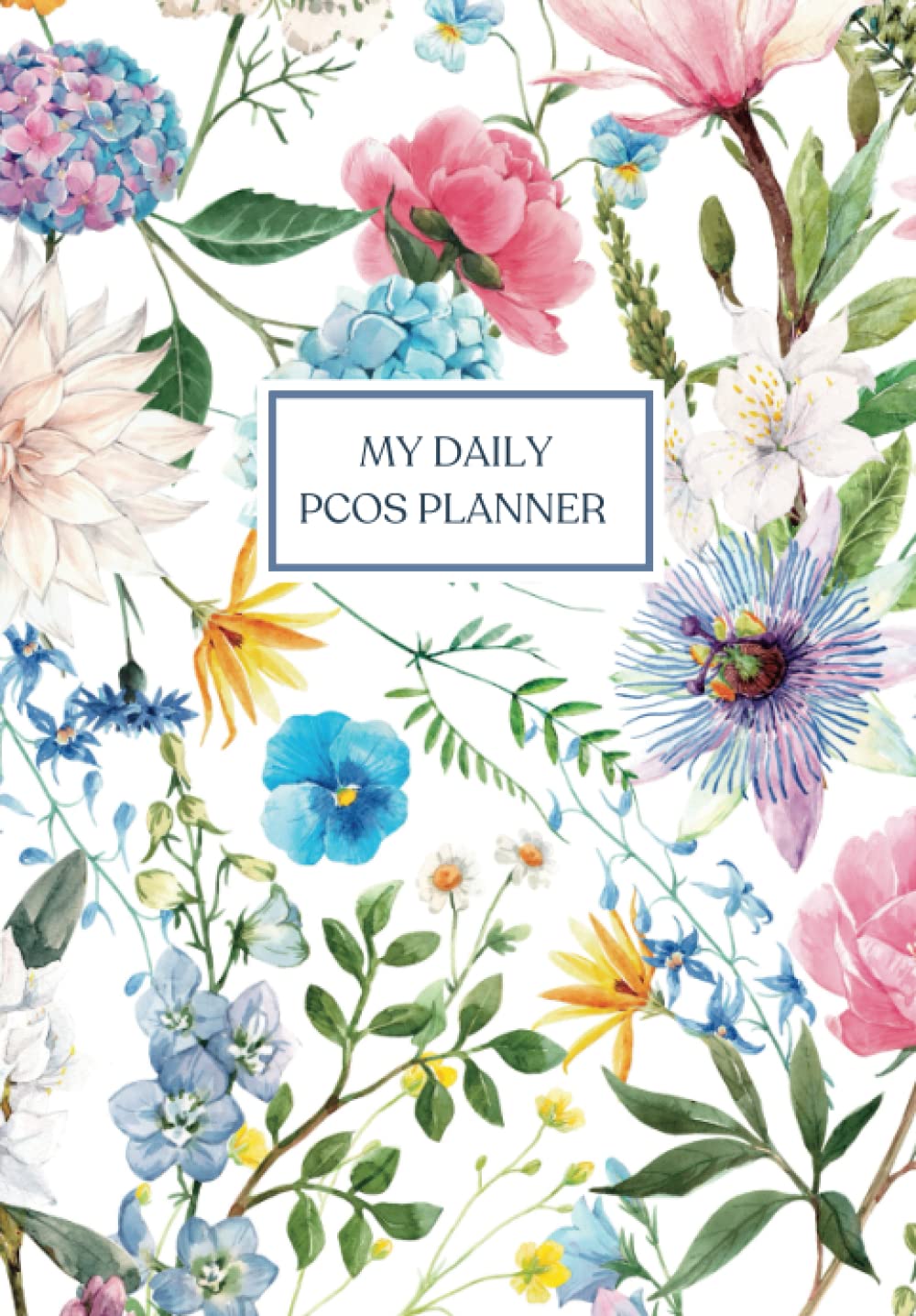 My Daily PCOS Planner: A diary for keeping on top of you PCOS symptoms, medication, supplements, water intake, exercise and more!