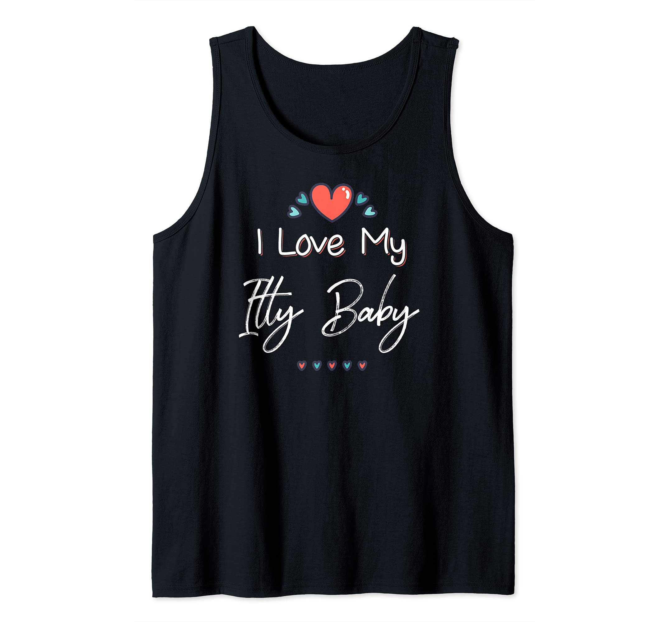 I Love My Itty Baby Cute Mothers Day Design Gift Tank Top