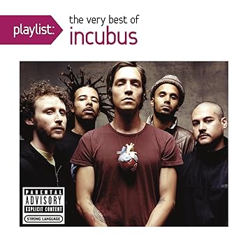 Incubus Playlist The Very Best Of Incubus Explicit Amazon Com Music