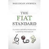 The Fiat Standard: The Debt Slavery Alternative to Human Civilization