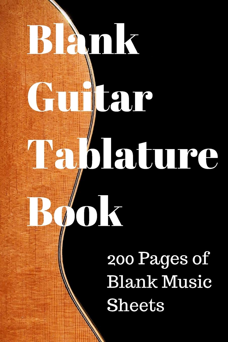 Guitar Tab Notebook: 200 pages of Blank Guitar Tablature Pages Write Your Own Music (Music Books, Music Sheets)