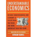 Understandable Economics: Because Understanding Our Economy Is Easier Than You Think and More Important Than You Know