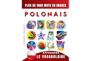 Apprendre le vocabulaire Polonais : mille mots en images, bilingue Polonais - Français: Le Polonais illustré pour débutant (e