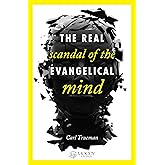 The Real Scandal of the Evangelical Mind