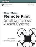 Remote Pilot sUAS Study Guide (2025): For