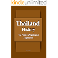 Thailand History: Early History, The Tai People Origins and Migrations, Economic Development, Beginning of the… book cover