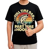 Full Time Dad Shirt - Fishing T-Shirts for Dad - Fathers Day Shirts for Grandpa, Husband - Fisherman Daddy Shirt