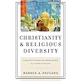 Christianity and Religious Diversity: Clarifying Christian Commitments in a Globalizing Age