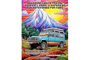 Discover Kenya Travel Activity Book: A Safari of Fun Activities for KIDS: Solve Puzzles, Explore Masaai Culture, and Embark on Thrilling Safari Quests ... Series: Fun Travel Activity Books for Kids)