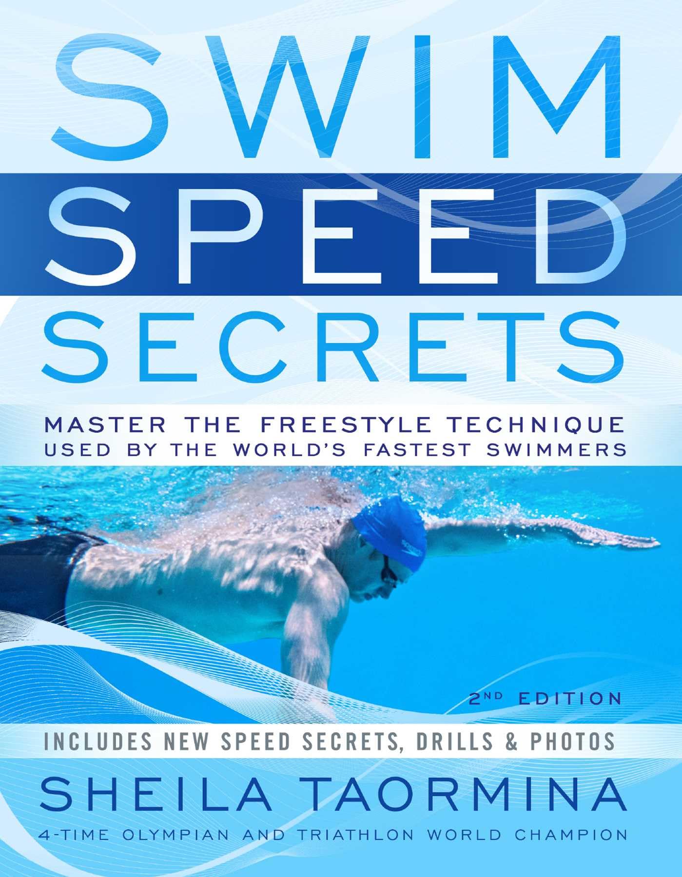 Swim Speed Secrets: Master the Freestyle Technique Used by the World's Fastest Swimmers