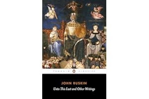 Unto This Last and Other Writings (Classics S.)