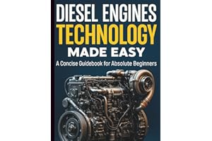Diesel Engines Technology Made Easy: A Concise Guidebook for Absolute Beginners