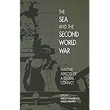 The Sea and the Second World War: Maritime Aspects of a Global Conflict (New Perspectives on the Second World War)