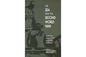 The Sea and the Second World War: Maritime Aspects of a Global Conflict