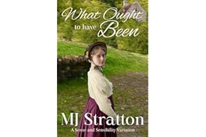 What Ought to Have Been: A Sense and Sensibility Variation