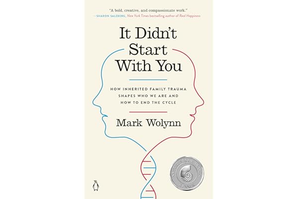 It Didn't Start with You: How Inherited Family Trauma Shapes Who We Are and How to End the Cycle