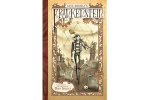Gris Grimly's Frankenstein: A Dark and Twisted Graphic Novel Adaptation of Mary Shelley's Classic Gothic Horror Tale