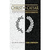 Christ or Caesar: Church and Nation in Christian Perspective