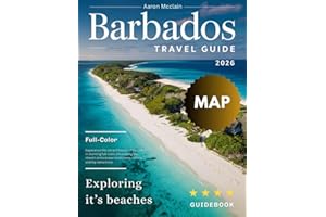 BARBADOS TRAVEL GUIDE 2026: Discover the Magic of Barbados – From Dreamy White-Sand Beaches and Lush Tropical Trails to Color