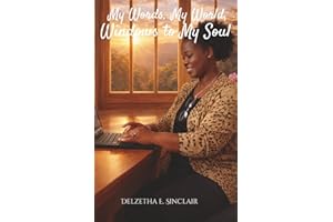My Words, My World, Windows to My Soul