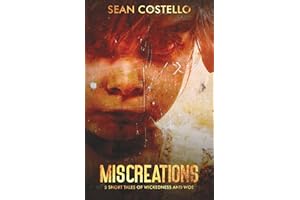 MIscreations: 5 Short Tales of Wickedness and Woe