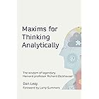Maxims for Thinking Analytically: The wisdom of legendary Harvard Professor Richard Zeckhauser