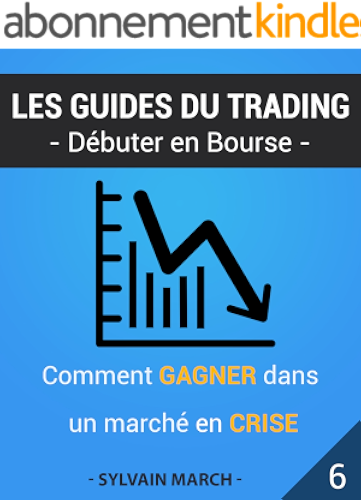Download Comment gagner dans un marché en crise (Les guides du trading t. 6) PDF