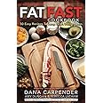 Fat Fast Cookbook: 50 Easy Recipes to Jump Start Your Low Carb Weight Loss (Carbsmart Low-Carb Cookbooks)