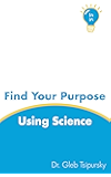 Find Your Purpose Using Science