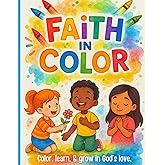 Faith In Color: Color, Learn, & Grow in God"s Love