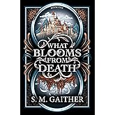 What Blooms From Death