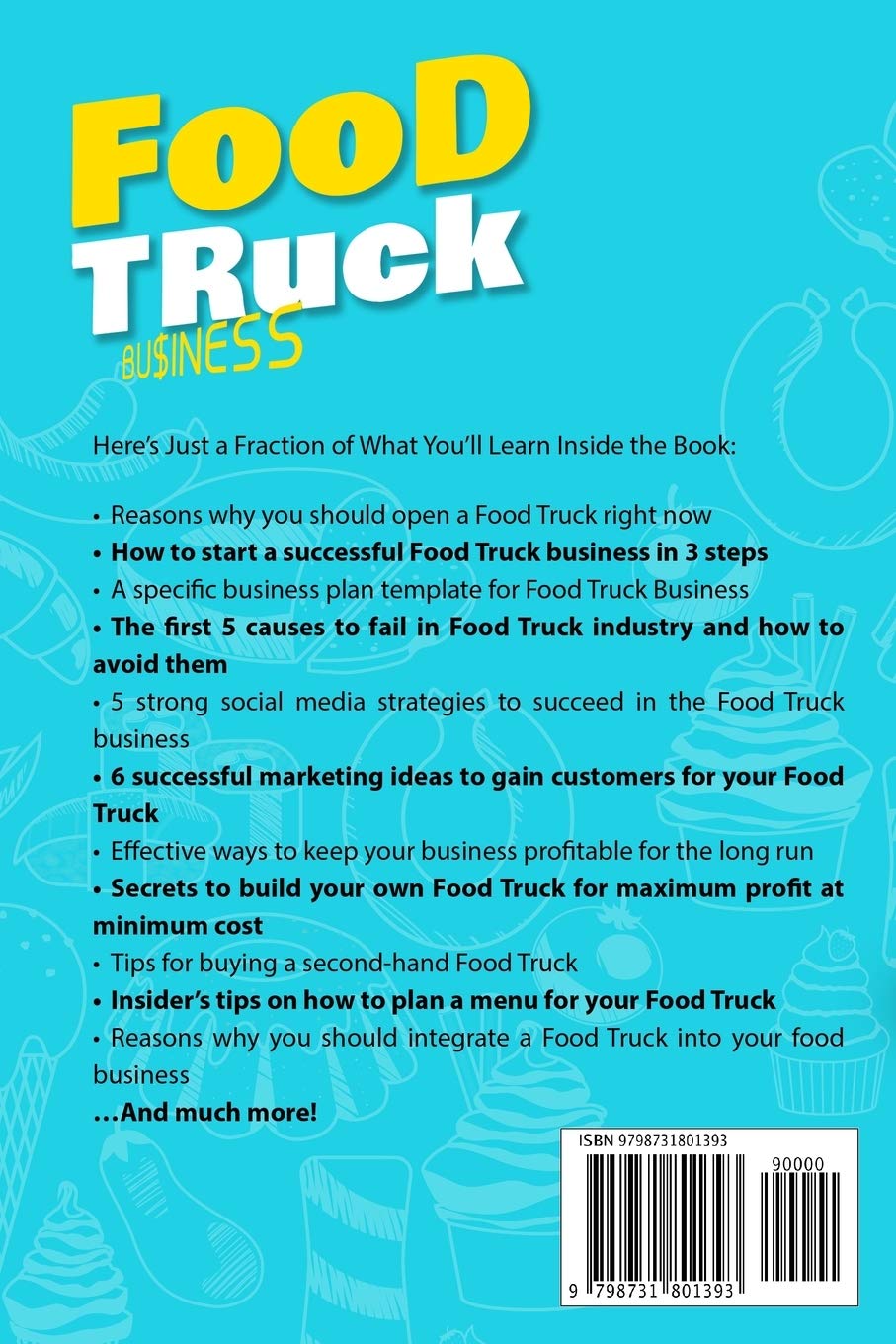 Food Truck Business: The Practical Beginners Guide on How to Start and Run Your Own Successful Food Truck Business in 2023, Avoiding Common Mistakes With a Complete Easy to Follow Step System