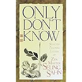 Only Don't Know: Selected Teaching Letters of Zen Master Seung Sahn