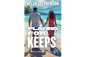 Playing For Keeps: An Australian Small Town Coastal Romance, Mature Ex-Military Man Falls First (A Turtle Park Romance Book 2