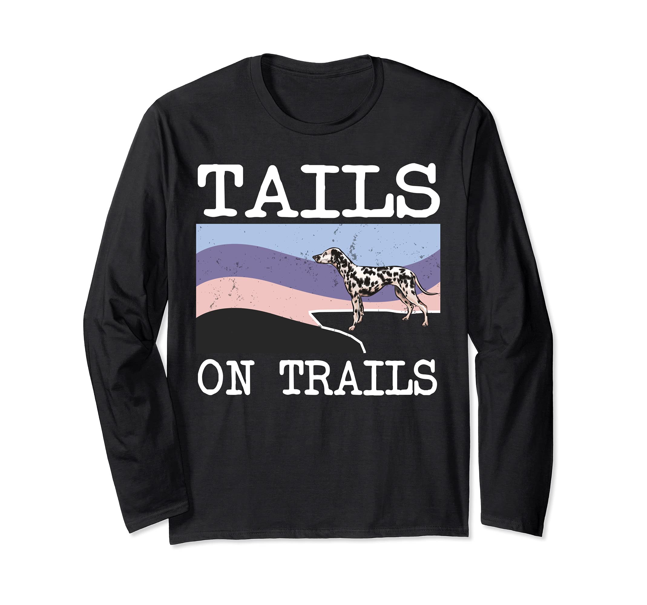 Dalmatian Tails On Trails Funny Dog Hiking Long Sleeve T-Shirt