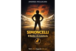 Il limite e la traiettoria: Marco Simoncelli e il significato del motociclismo moderno (LEGGENDE DELLO SPORT Vol. 2) (Italian