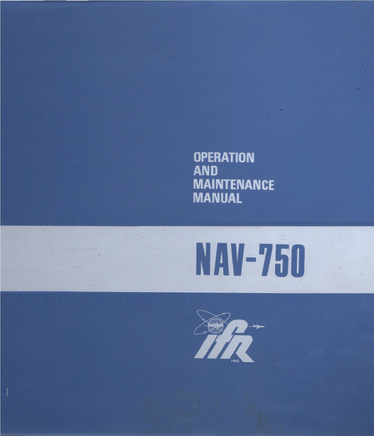 NAV-750 A and B Operating and Maintenance Manual (IFR, Inc) OEM Loose Leaf  in OEM Binder Loose Leaf – 1980