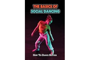 The Basics Of Social Dancing: How To Dance Better