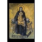 Daily Prayer Journal Diary (Hardcover) - Catholic - Orthodox - Christian - Lined Pages Log Book - The Virgin and Child - Theotokos Mosaic - Hagia Sophia, Istanbul, Turkey; 5.5x8.5 Inches